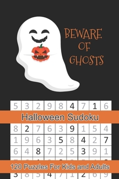 Paperback Beware of Ghosts Halloween Sudoku: Halloween Themed Puzzles Book Number Solve for Kids and Adults Book