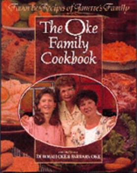 Paperback The Oke Family Cookbook: Favorite Recipes of Janette's Family Book
