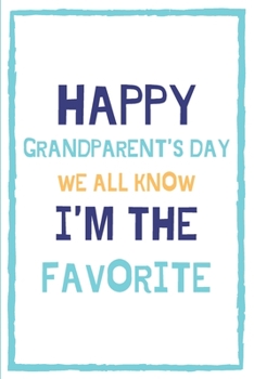 Paperback Happy Grandparent's Day We All Know I'm The Favorite: Grandparent's Day Themed Alternative Card Book