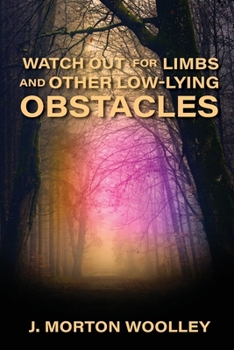 Paperback Watch Out for Limbs and Other Low-Lying Obstacles Book