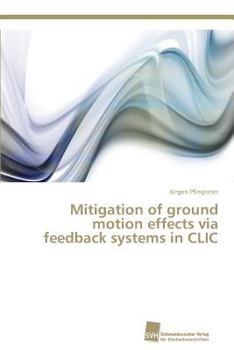 Paperback Mitigation of ground motion effects via feedback systems in CLIC Book