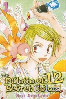 The Palette of 12 Secret Colors: Vol 1 - Book #1 of the Palette of 12 Secret Colors