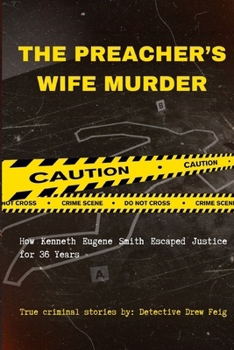 Paperback The Preacher's Wife Murder: How Kenneth Eugene Smith Escaped Justice for 36 Years Book