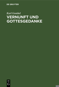 Hardcover Vernunft Und Gottesgedanke: Ein Beitrag Zur Apologetik [German] Book