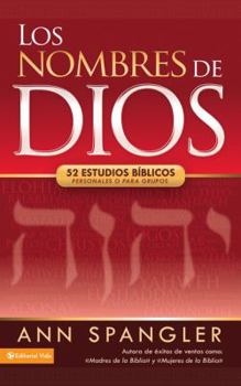 Los nombres de Dios: 52 estudios bíblicos personales o para grupos