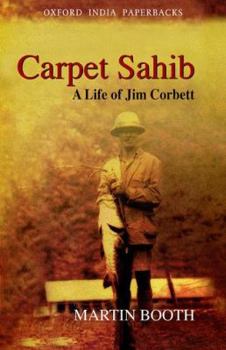 Paperback Carpet Sahib - A Life of Jim Corbett Book