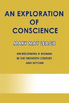 Hardcover An Exploration of Conscience: On Becoming a Woman in the Twentieth Century and Beyond Book