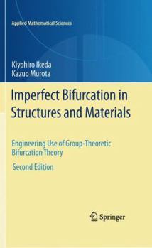 Paperback Imperfect Bifurcation in Structures and Materials: Engineering Use of Group-Theoretic Bifurcation Theory Book