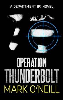 Paperback Operation Thunderbolt: A gripping spy thriller novel of death, vengeance, and conspiracy Book