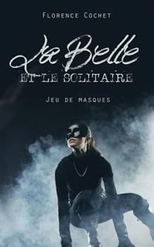 Paperback La Belle et le Solitaire: Jeu de masques [French] Book