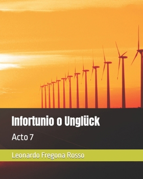 Paperback Infortunio o Unglück: Acto 7 [Spanish] Book