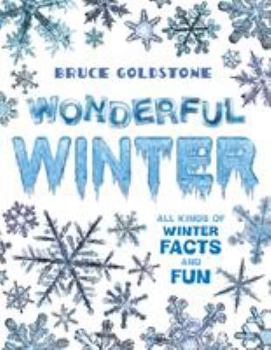 Hardcover Wonderful Winter: All Kinds of Winter Facts and Fun Book