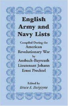 Paperback English Army and Navy Lists, Compiled During the American Revolutionary War by Ansbach-Bayreuth Lieutenant Johann Ernst Prechtel Book