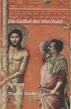 Paperback Die Geißel der Unschuld: Erzählung [German] Book