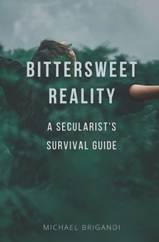 Paperback Bittersweet Reality: A Secularist's Survival Guide Book