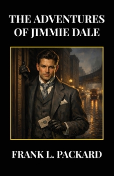 The Adventures of Jimmie Dale - Book #1 of the Jimmie Dale
