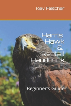 Paperback Harris Hawk & Redtail Handbook: Beginner's Guide Book