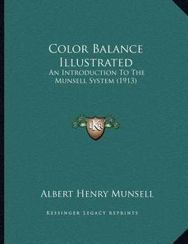 Paperback Color Balance Illustrated: An Introduction to the Munsell System (1913) Book