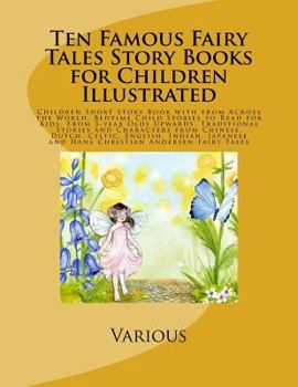 Ten Famous Fairy Tales Story Books for Children Illustrated: Children Short Story Book with from Across the World. Bedtime Child Stories to Read for ... and Hans Christian Andersen Fairy Tales