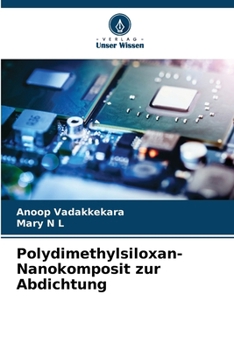 Polydimethylsiloxan-Nanokomposit zur Abdichtung (German Edition)