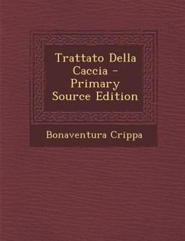 Paperback Trattato Della Caccia [Italian] Book