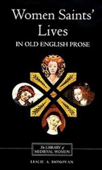 Women Saints' Lives in Old English Prose - Book  of the Library of Medieval Women