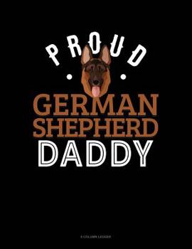 Paperback Proud German Shepherd Daddy: 8 Column Ledger Book