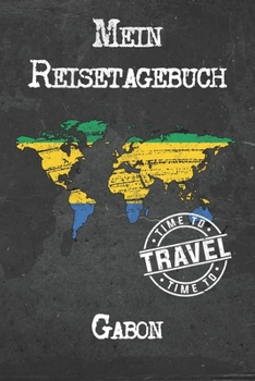 Mein Reisetagebuch Gabon: 6x9 Reise Journal I Notizbuch mit Checklisten zum Ausf�llen I Perfektes Geschenk f�r den Trip nach Gabon f�r jeden Reisenden