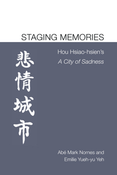 Paperback Staging Memories: Hou Hsiao-hsien's A City of Sadness Book