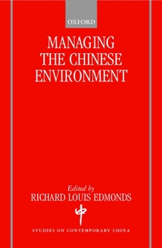 Managing the Chinese Environment (Studies on Contemporary China) - Book  of the Studies on Contemporary China