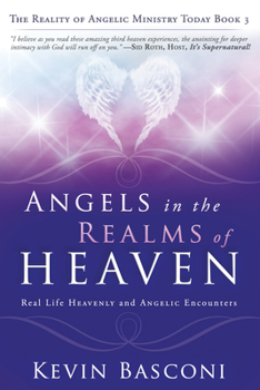 Paperback Angels in the Realms of Heaven: The Reality of Angelic Ministry Today Book