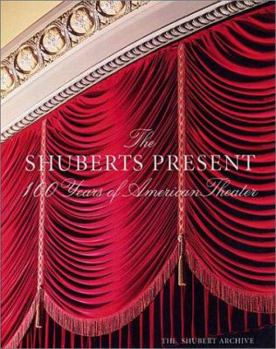 Hardcover The Shuberts Present: 100 Years of American Theater Book