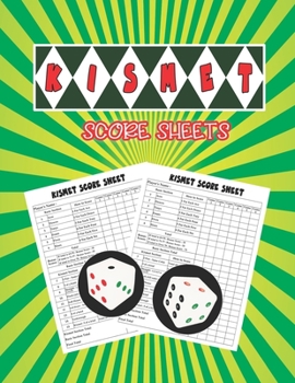 Kismet Score Sheets: Kismet Dice Game Score Book, Kismet Dice Game Score Sheets, Kismet Score Pads