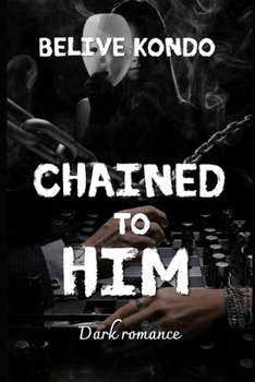 Paperback Chained to him: Dark romance Book