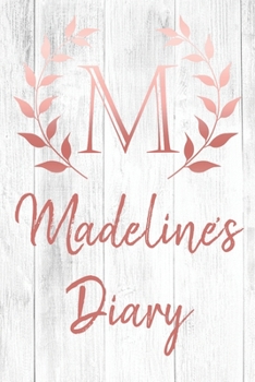Madeline's Diary: Personalized Diary for Madeline / Journal / Notebook - M Monogram Initial & Name - Great Christmas or Birthday Gift
