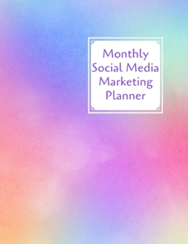 Paperback Monthly Social Media Marketing Planner: Online business organizer, posting schedule for social entrepreneurs & small business owners. Bright mutli-col Book