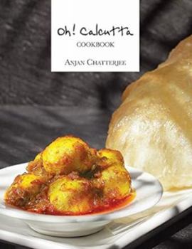 Paperback Oh! Calcutta: Cookbook Book