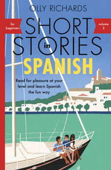 Paperback Short Stories in Spanish for Beginners Volume 2: Read for Pleasure at Your Level, Expand Your Vocabulary and Learn Spanish the Fun Way! Book