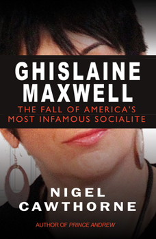 Paperback Ghislaine Maxwell: Epstein and the Fall of America's Most Notorious Socialite Book