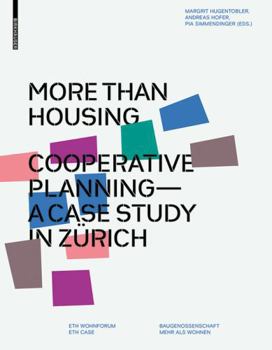 Hardcover More Than Housing: Cooperative Planning - A Case Study in Zurich Book