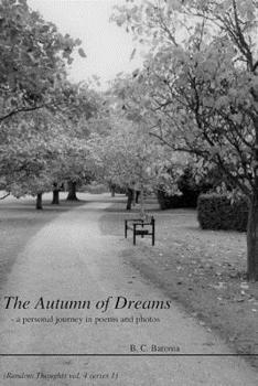 The Autumn of Dreams: A Personal Journey in Poems and Photos (Random Thoughts)