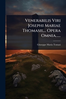 Paperback Venerabilis Viri Josephi Mariae Thomasii, ... Opera Omnia...... [Latin] Book