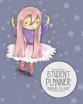 Paperback Student Planner/Agenda Escolar - Bianual/Semestral (Little Ballerina): Homework planner, undated daily organizer & 2020-2021 calendar for kids in elem Book