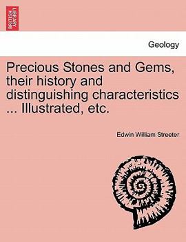 Paperback Precious Stones and Gems, Their History and Distinguishing Characteristics ... Illustrated, Etc. Book