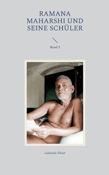 Ramana Maharshi und seine Schüler: Band 3 (German Edition)