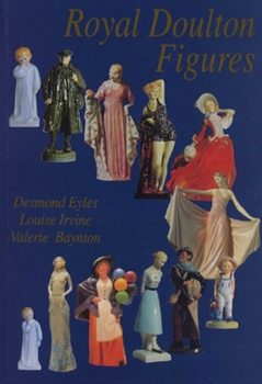 Hardcover Royal Doulton Figures. Produced at Burslem, Staff: Produced at Burlem, Staffordshire 1892-1994 Book