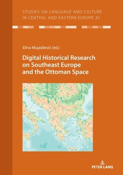 Paperback Digital Historical Research on Southeast Europe and the Ottoman Space Book