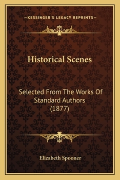 Paperback Historical Scenes: Selected From The Works Of Standard Authors (1877) Book