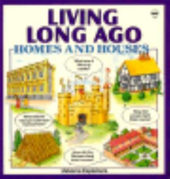 Homes and Houses Long Ago - Book  of the Usborne Explainers