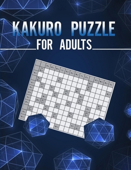 Paperback Kakuro puzzle for adults: Puzzle Books for Adults/Cross Sums Puzzle for Adults/Math Logic Puzzles Book